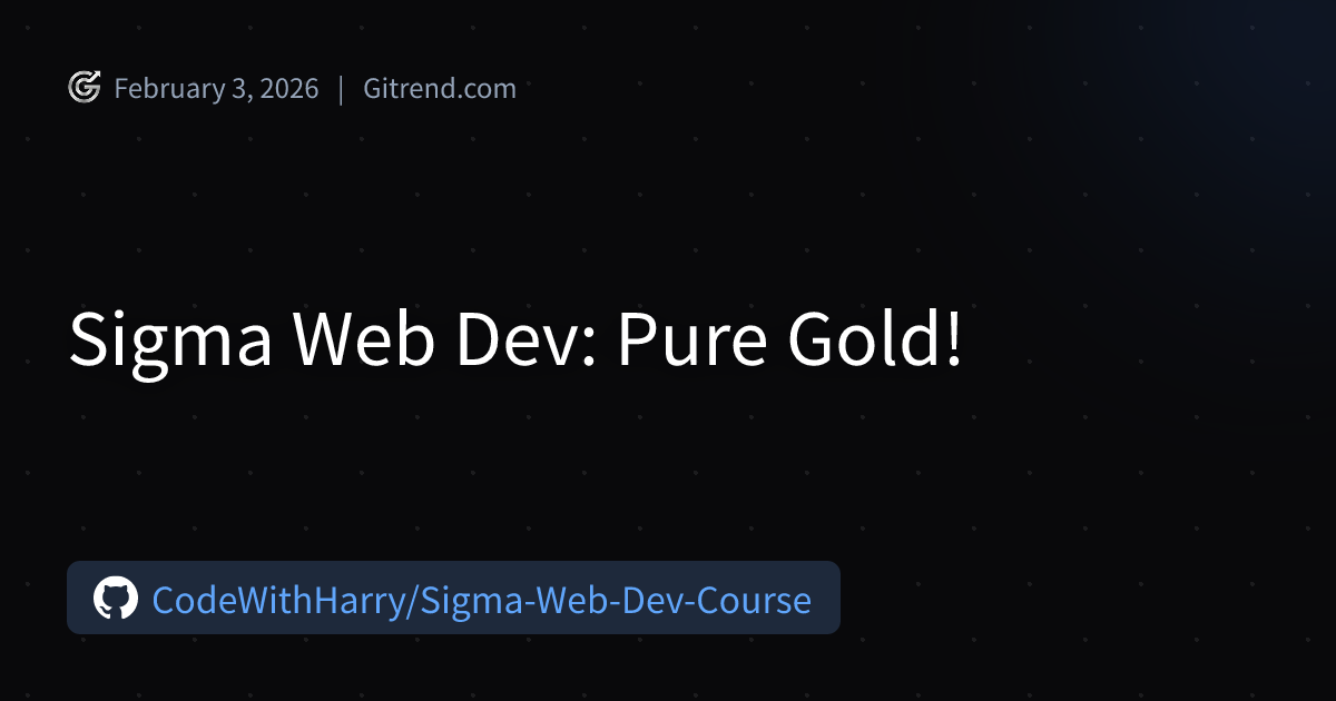 Sigma Web Dev: Pure Gold! | Gitrend