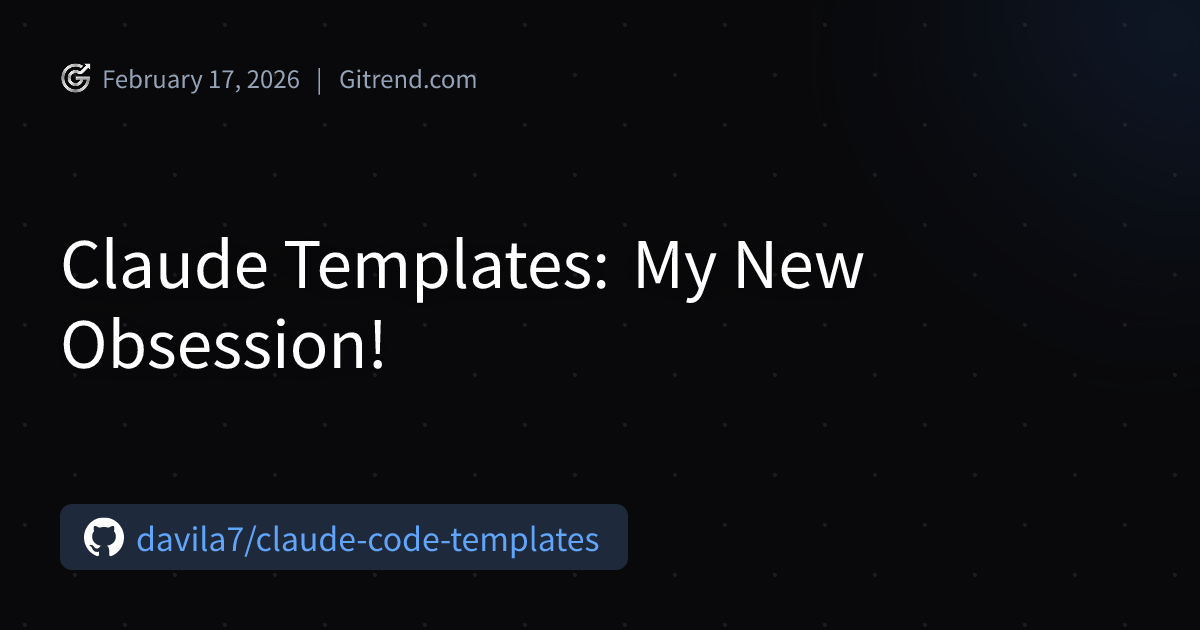 Claude Templates: My New Obsession! | Gitrend