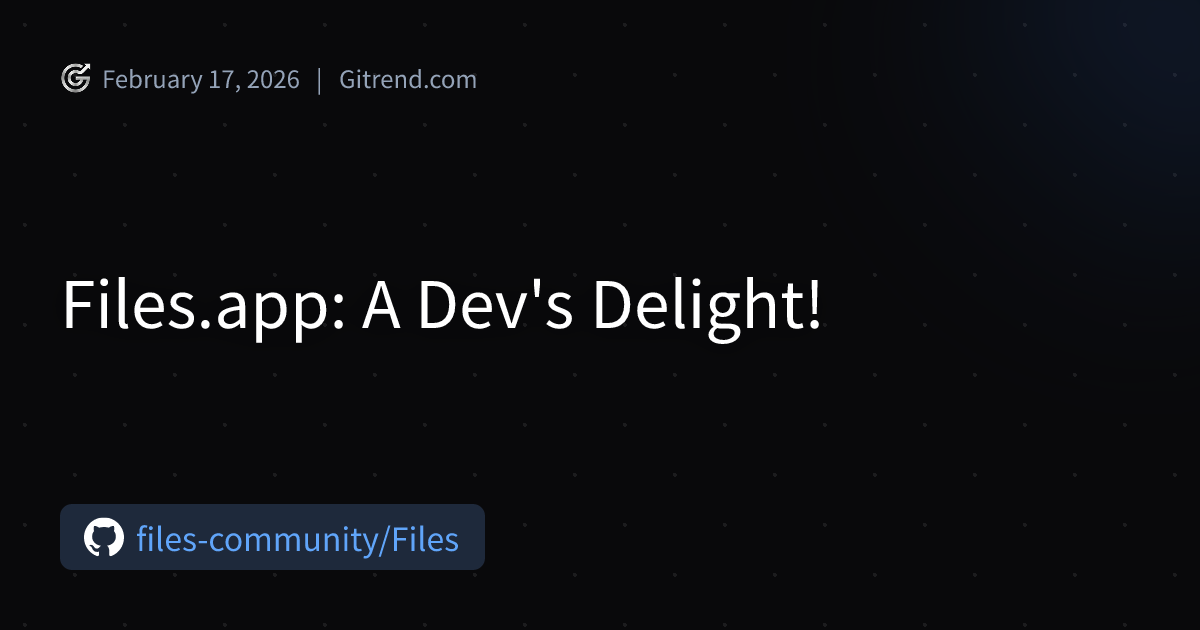 The Dev Files Files.app: A Dev's Delight! | Gitrend