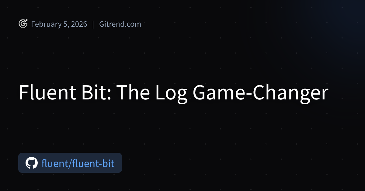 Fluent Bit: The Log Game-Changer | Gitrend
