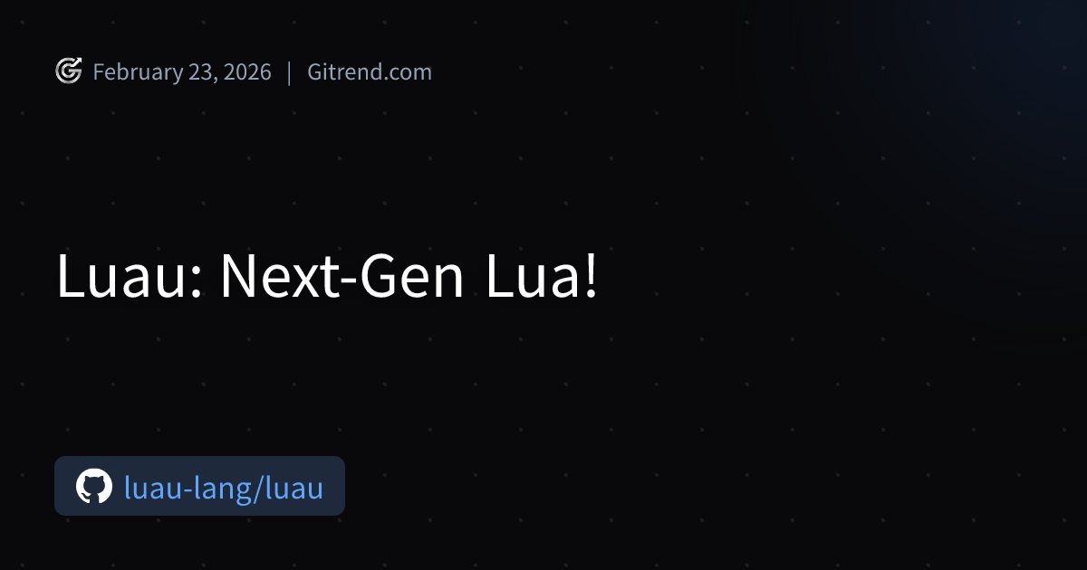 Luau: Next-Gen Lua! | Gitrend