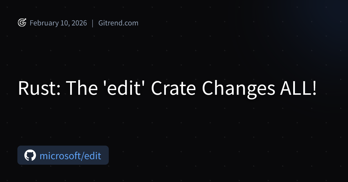 Rust Deit Rust: The 'edit' Crate Changes ALL! | Gitrend