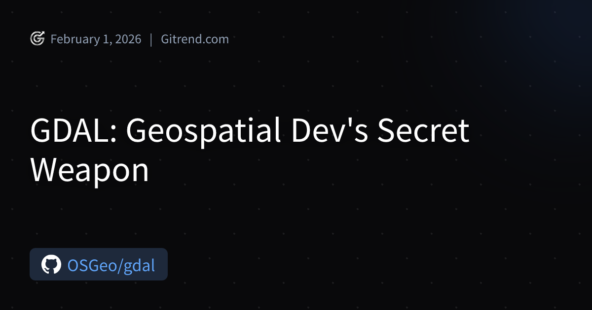 GDAL: Geospatial Dev's Secret Weapon | Gitrend