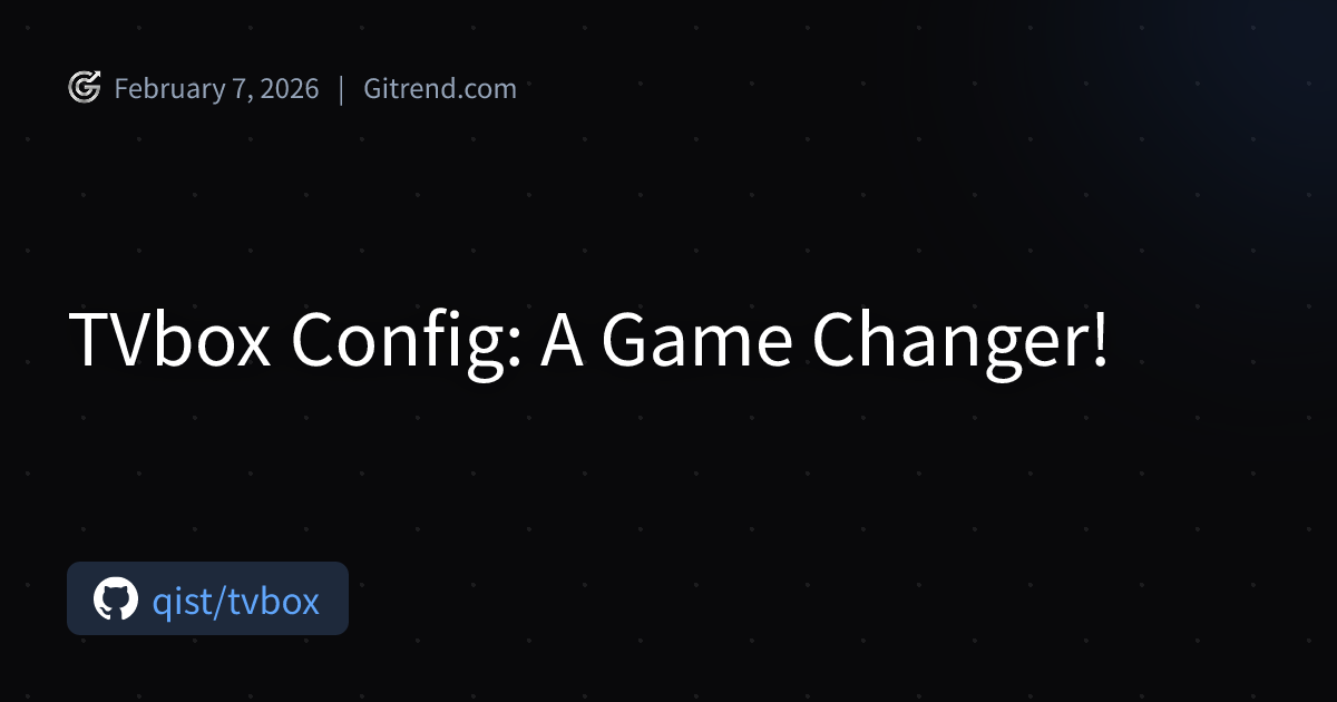 TVbox Config: A Game Changer! | Gitrend