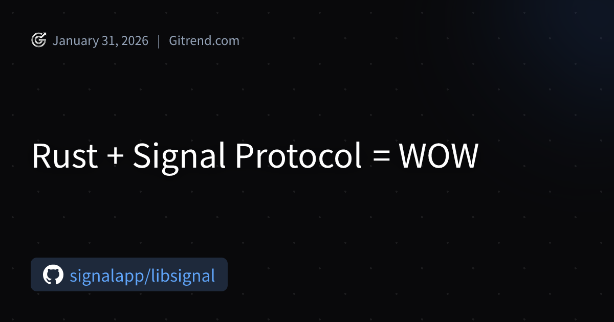 Rust + Signal Protocol = WOW | Gitrend