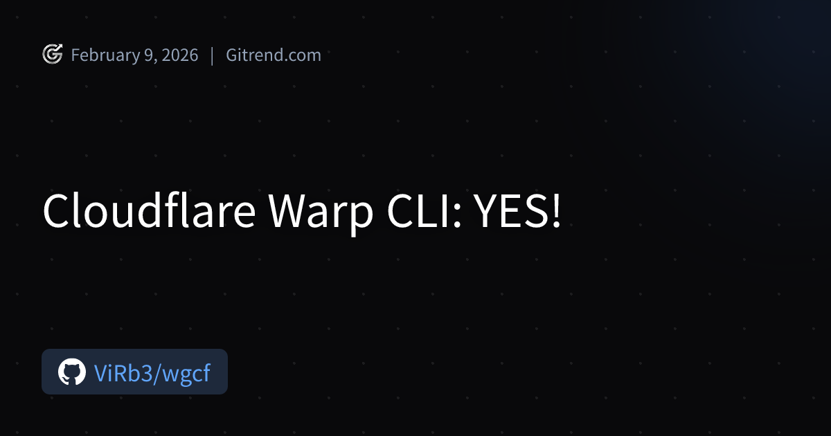 Wgcf Windows Cloudflare Warp CLI: YES! | Gitrend